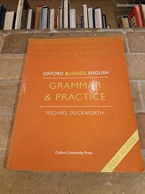 OXFORD BUSINESS ENGLISH. GRAMMAR & PRACTICE