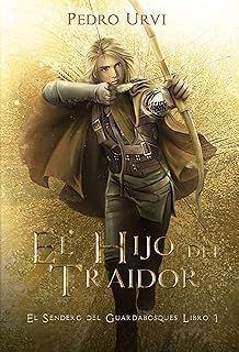 EL HIJO DE EL TRAIDOR - EL SENDERO DEL GUARDABOQUES LIBRO 1