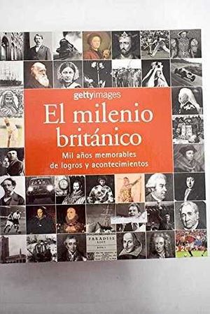 EL MILENIO BRITANICO. MIL AOS MEMORABLES DE LOGROS Y ACONTECIMIENTOS. GETTY IMAGES