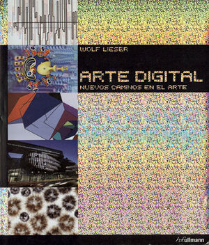 ARTE DIGITAL. NUEVOS CAMINOS EN EL ARTE (CON DVD)