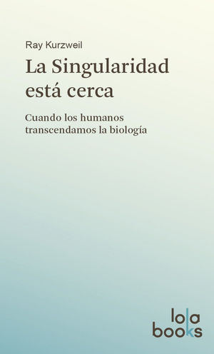 LA SINGULARIDAD EST CERCA