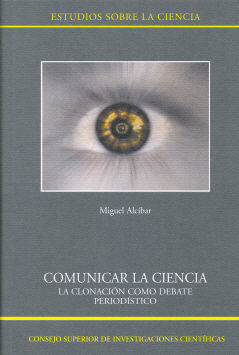 COMUNICAR LA CIENCIA : LA CLONACIN COMO DEBATE PERIODSTICO