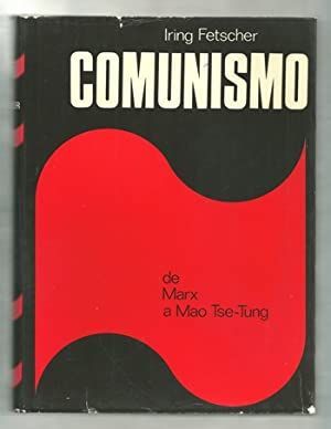 COMUNISMO, EL. DE MARX A MAO TSE-TUNG