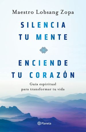 SILENCIA TU MENTE, ENCIENDE TU CORAZN