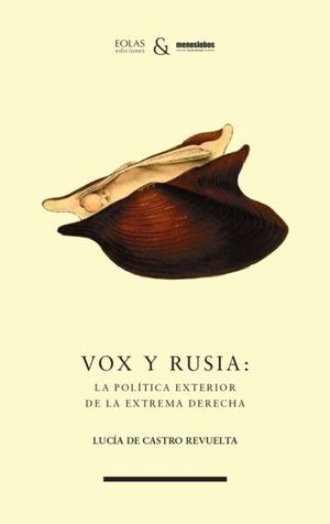 VOX Y RUSIA: LA POL�TICA EXTERIOR DE LA EXTREMA DERECHA