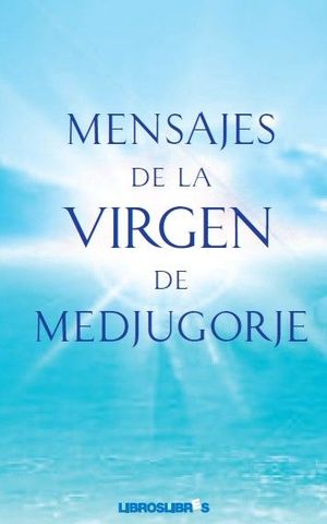 MENSAJES DE LA VIRGEN DE MEDJUGORJE