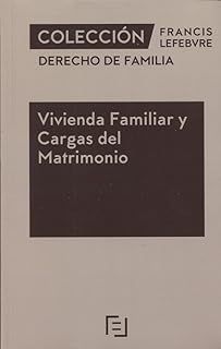 VIVIENDA FAMILIAR Y CARGAS DEL MATRIMONIO