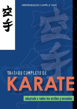 TRATADO COMPLETO DE KARATE (ADAPTADO A TODOS LOS ESTILOS Y ESCUELAS)