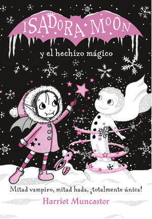 ISADORA MOON Y EL HECHIZO MGICO (GRANDES HISTORIAS DE ISADORA MOON 1)