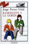 RAMONCETE Y LA GORDA (ANAYA TUS LIBROS, 72)