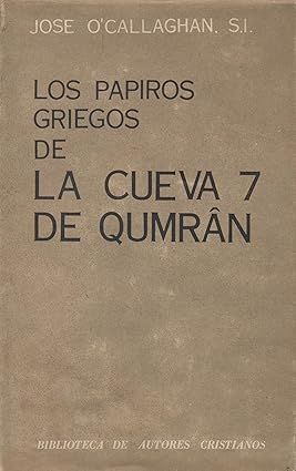 LOS PAPIROS GRIEGOS DE LA CUEVA 7 DE QUMRAM