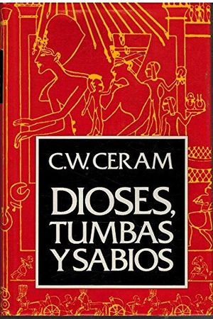 DIOSES, TUMBAS Y SABIOS