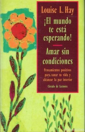 EL MUNDO TE EST ESPERANDO! AMAR SIN CONDICIONES