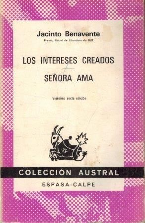 LOS INTERESES CREADOS ; SEORA AMA (AUSTRAL 34)