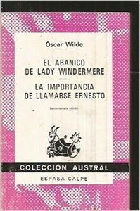 EL ABANICO DE LADY WINDERMERE. LA IMPORTANCIA DE LLAMARSE ERNESTO