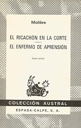 EL RICACHN EN LA CORTE ; EL ENFERMO IMAGINARIO (AUSTRAL 106)