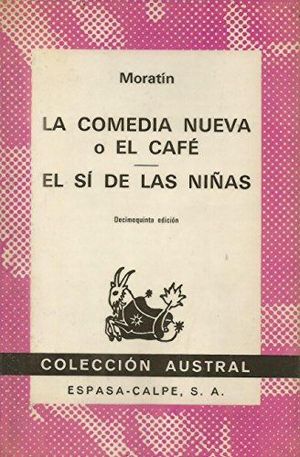 LA COMEDIA NUEVA O EL CAF ; EL S DE LAS NIAS (AUSTRAL 335)