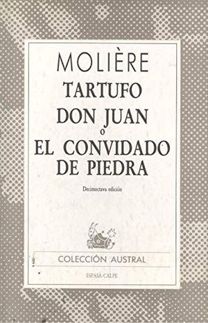 TARTUFO ; DON JUAN O EL CONVIDADO DE PIEDRA