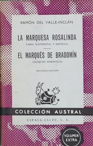 LA MARQUESA ROSALINDA : FARSA SENTIMENTAL Y GROTESCA ; EL MARQUS DE BRADOMN : COLOQUIOS ROMNTICOS (AUSTRAL 1331)