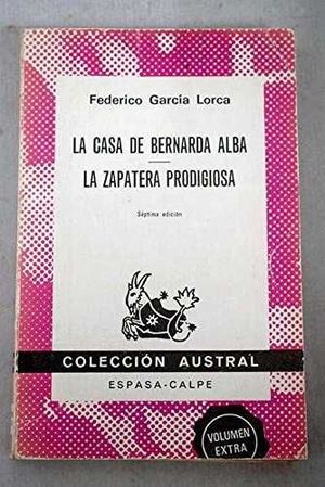 LA CASA DE BERNARDA ALBA ; LA ZAPATERA PRODIGIOSA