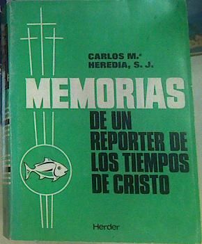 MEMORIAS DE UN REPRTER DE LOS TIEMPOS DE CRISTO