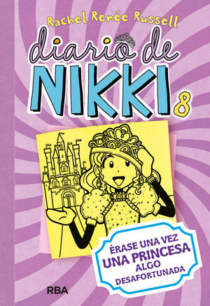 DIARIO DE NIKKI 8 - RASE UNA VEZ UNA PRINCESA ALGO DESAFORTUNADA