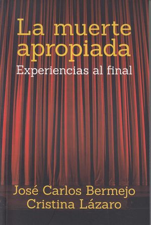 LA MUERTE APROPIADA. EXPERIENCIAS AL FINAL
