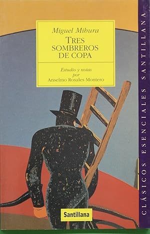 TRES SOMBREROS DE COPA (CLSICOS ESENCIALES SANTILLANA, 10)