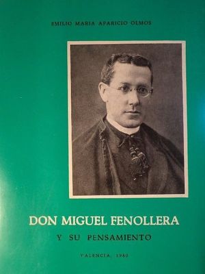 DON MIGUEL FENOLLERA Y SU PENSAMIENTO. PERSONALIDAD E IDEALES DEL FUNDADOR DE LAS AVEMARIANAS.