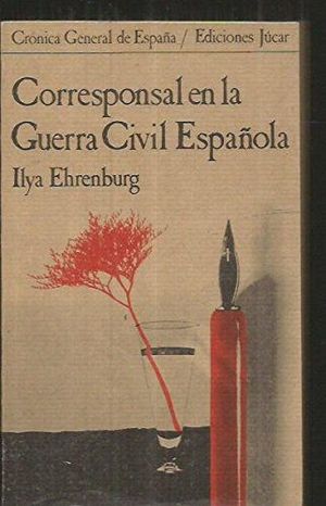 CORRESPONSAL EN LA GUERRA CIVIL ESPAÑOLA