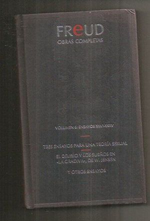 TRES ENSAYOS PARA UNA TEORA SEXUAL ; EL DELIRIO Y LOS SUEOS EN 