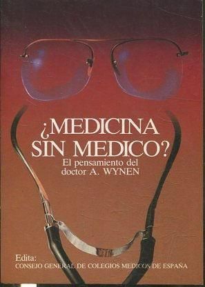 MEDICINA SIN MDICO? EL PENSAMIENTO DEL DOCTOR A. WYNEN