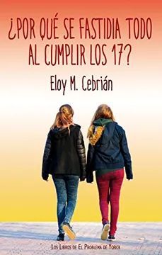 POR QU SE FASTIDIA TODO AL CUMPLIR LOS 17?