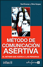 MTODO DE COMUNICACIN ASERTIVA. EL MTODO QUE ACERCA A LAS PERSONAS