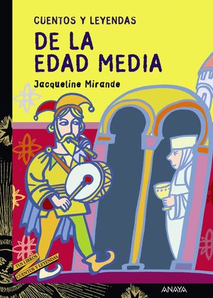 CUENTOS Y LEYENDAS DE LA EDAD MEDIA (ANAYA TUS LIBROS CUENTOS Y LEYENDAS, 3)