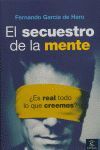 EL SECUESTRO DE LA MENTE. ES REAL TODO LO QUE CREEMOS?