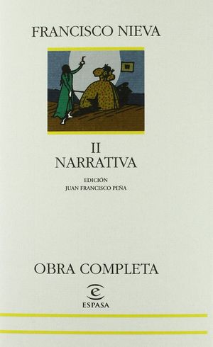 OBRA COMPLETA FRANCISCO NIEVA II. NARRATIVA (NO INCLUYE EL TOMO I. TEATRO)