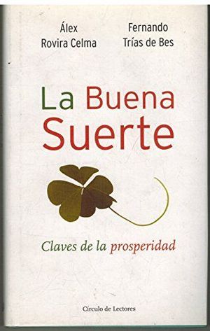LA BUENA SUERTE : CLAVES DE LA PROSPERIDAD