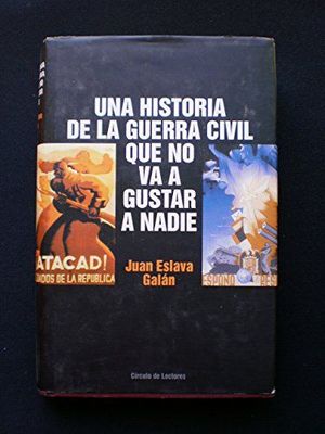 UNA HISTORIA DE LA GUERRA CIVIL QUE NO VA A GUSTAR A NADIE