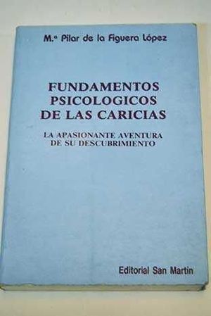 FUNDAMENTOS PSICOLÓGICOS DE LAS CARICIAS