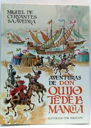 AVENTURAS DE DON QUIJOTE (INFANTIL) ILUSTRADO POR PERELLON