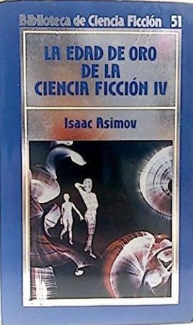 LA EDAD DE ORO DE LA CIENCIA FICCIN (VOL. IV)