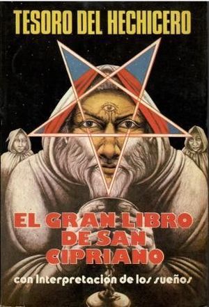 EL GRAN LIBRO DE SAN CIPRIANO. CON INTERPRETACION DE LOS SUEOS, SEGUIDO DEL DE SIMON EL MAGO (TESORO DEL HECHICERO)