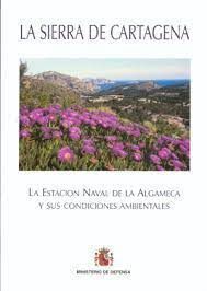 LA SIERRA DE CARTAGENA, LA ESTACIN NAVAL DE LA ALGAMECA Y SUS CONDICIONES AMBIENTALES