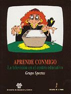 APRENDE CONMIGO. LA TELEVISIN EN EL CENTRO EDUCATIVO