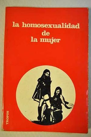 HOMOSEXUALIDAD DE LA MUJER, LA