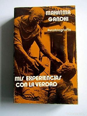 MIS EXPERIENCIAS CON LA VERDAD (AUTOBIOGRAFA)