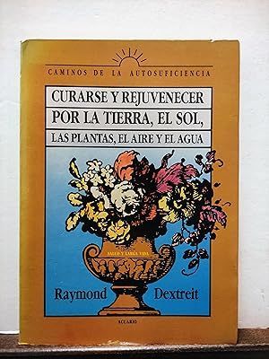 CURARSE Y REJUVENECERSE POR LA TIERRA, SOL, PLANTAS, AIRE Y AGUA