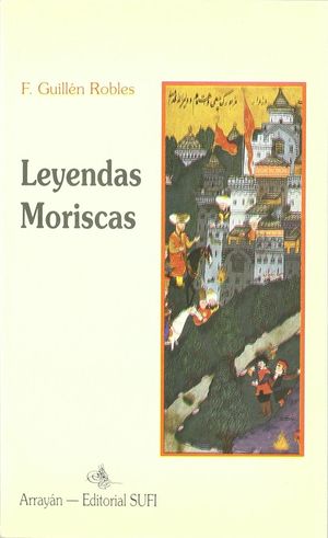 LEYENDAS MORISCAS. (T.1)
