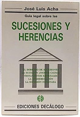 SUCESIONES Y HERENCIAS (GUA LEGAL SOBRE LAS)